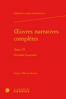 Oeuvres narratives complètes, 6, Germinie Lacerteux, Germinie Lacerteux