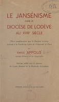 Le jansénisme dans le diocèse de Lodève au XVIIIe siècle, Thèse complémentaire pour le Doctorat ès-lettres présentée à la Faculté des lettres de l'Université de Paris