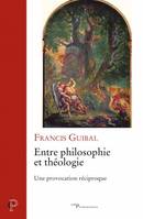 Entre philosophie et théologie, Une provocation réciproque