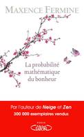 La PROBABILITE MATHEMATIQUE DU BONHEUR, PROBABILITE MATHEMATIQUE DU BONHEUR [NUM