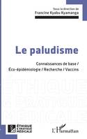 Le paludisme, Connaissances de base / Éco-épidémologie / Recherche / Vaccins