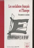 Les socialistes français et l'Europe- Documents et analyses, documents et analyses