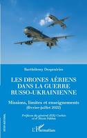 Les drones aériens dans la guerre russo-ukrainienne, Missions, limites et enseignements (février-juillet 2022)