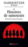 Histoires de samouraïs, Récits de temps héroïques