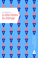 La folle histoire du chômage