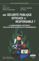 Une sécurité publique efficace et responsable ?, La Gendarmerie nationale face aux défis sociétaux et managériaux