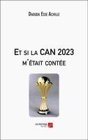 Et si la CAN 2023 m'était contée