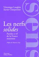 NERFS SOLIDES (LES), paroles à vif de la France moyenne