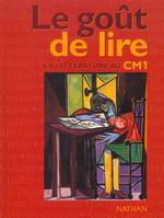 Le goût de lire - manuel - CM1