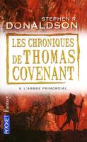 5, Les chroniques de Thomas Covenant - tome 5 L'arbre primordial