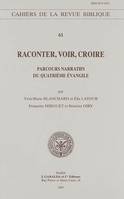 Raconter, voir, croire, Parcours narratifs du quatrième évangile