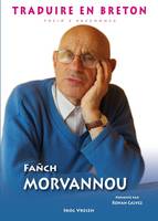 Traduire en breton - Fañch Morvannou dans le texte, Fañch Morvannou dans le texte