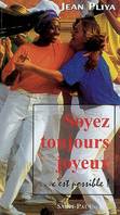 Soyez toujours joyeux !, c'est possible