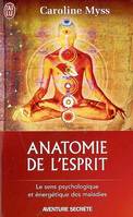 Anatomie de l'esprit, Le sens psychologique et énergétique des malades