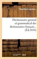 Dictionnaire général et grammatical des dictionnaires français (Éd.1834)