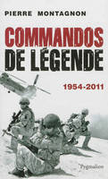 Commandos de légende, 1954-2011