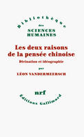 Les deux raisons de la pensée chinoise, Divination et idéographie