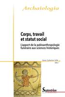 Corps, travail et statut social, L'apport de la paléoanthropologie funéraire aux sciences historiques