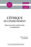 L'éthique de l'enseignement, Enjeux personnels, professionnels et institutionnels