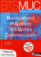 Management et gestion des unités commerciales BTS MUC 1 et 2 BTS MUC i-Manuel bi-média