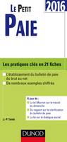 Le Petit Paie 2016 - 8e éd. - Les pratiques clés en 21 fiches, Les pratiques clés en 21 fiches