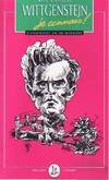 Les philosophes, je connais !., Wittgenstein, je connais !, l'essentiel en 90 minutes