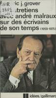 Six entretiens avec André Malraux sur des écrivains de son temps (1959-1975)