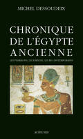 Chronique de l'Egypte ancienne, Les pharaons, leur règne, leurs contemporains