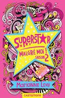 Superstar malgré moi !, 2, Superstar malgré moi - Saison 2