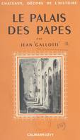 Le palais des papes, Illustré de 12 hors-texte et de 2 plans