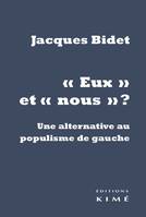 Eux et nous ?, Pour une alternative au populisme de gauche