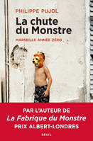 La chute du monstre - Marseille année zéro