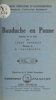 Bauduche en panne, Opérette en un acte