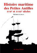 Histoire maritime des Petites Antilles XVIIe et XVIIIe siècles, De l'arrivée des colons à la guerre contre les états-unis d'amérique
