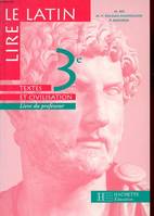 Lire le latin  - 3e - Livre du professeur - Edition1998, textes et civilisation