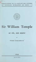 Sir William Temple, Sa vie, son œuvre