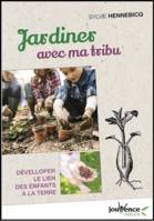 Jardines avec ma tribu, Développer le lien des enfants à la terre