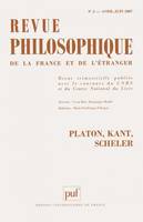 Revue philosophique 2007 tome 132 - n° 2, Platon, Kant, Scheler