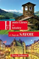 Hauts-lieux de l'histoire en pays de Savoie