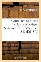 Cours libre de chinois vulgaire et pratique, Discours d'ouverture, Sorbonne, Paris, 7 décembre 1869