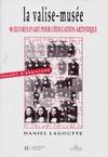 La valise-musée., Recueil d'exercices, La valise, 90 oeuvres d'art pour l'éducation artistique