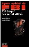 J'ai traqué des serial killers, j'ai traqué des serial killers