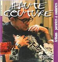 Haute couture : Artisans, artisans-paruriers & couturiers
