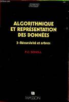 Algorithmique et représentation des données, 3, Récursivité et arbres, Algortithmique et représentation des données - Tome 3 : Récursivité et arbres - Collection manuels informatiques masson.