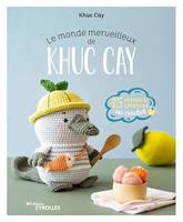 Le monde merveilleux de Khuc Cay, 15 adorables créations au crochet