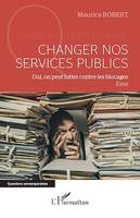 Changer nos services publics, Oui, on peut lutter contre les blocages