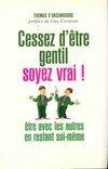 Cessez d'être gentil, soyez vrai !, être avec les autres en restant soi-même