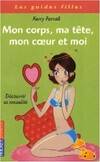 Mon corps, ma tête, mon coeur et moi, découvrir sa sexualité