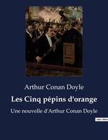 Les Cinq pépins d'orange, Une nouvelle d'Arthur Conan Doyle