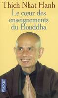 Le cSur des enseignements du Bouddha, les quatre nobles vérités, le noble sentier des huit pratiques justes et autres enseignements fondamentaux du bouddhisme